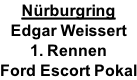 Nürburgring Edgar Weissert 1. Rennen Ford Escort Pokal