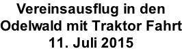 Vereinsausflug in den Odelwald mit Traktor Fahrt 11. Juli 2015