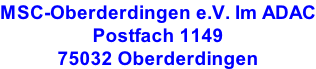 MSC-Oberderdingen e.V. Im ADAC Postfach 1149 75032 Oberderdingen